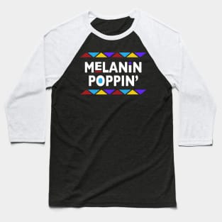 Melanin Poppin 90s Font Baseball T-Shirt